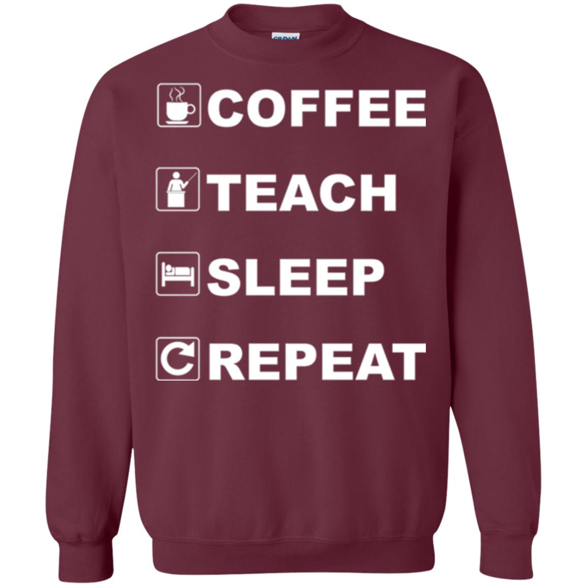 Coffee Teach Sleep Repeat Funny Teacher Gift T-shirt Maroon