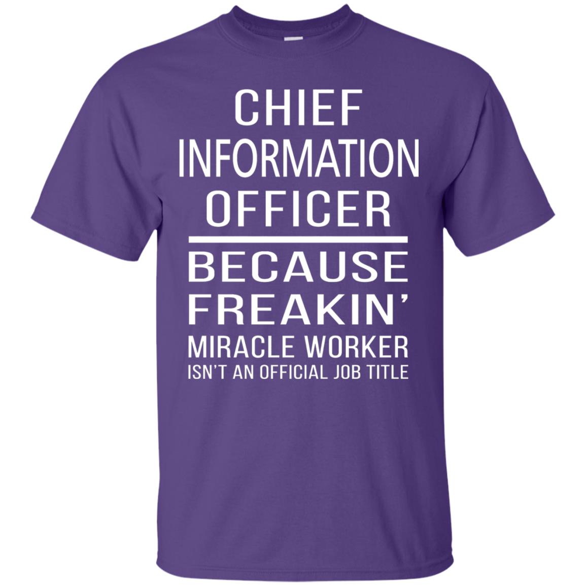 Chief Information Officer T-shirt Because Freakin_ Miracle Worker Purple