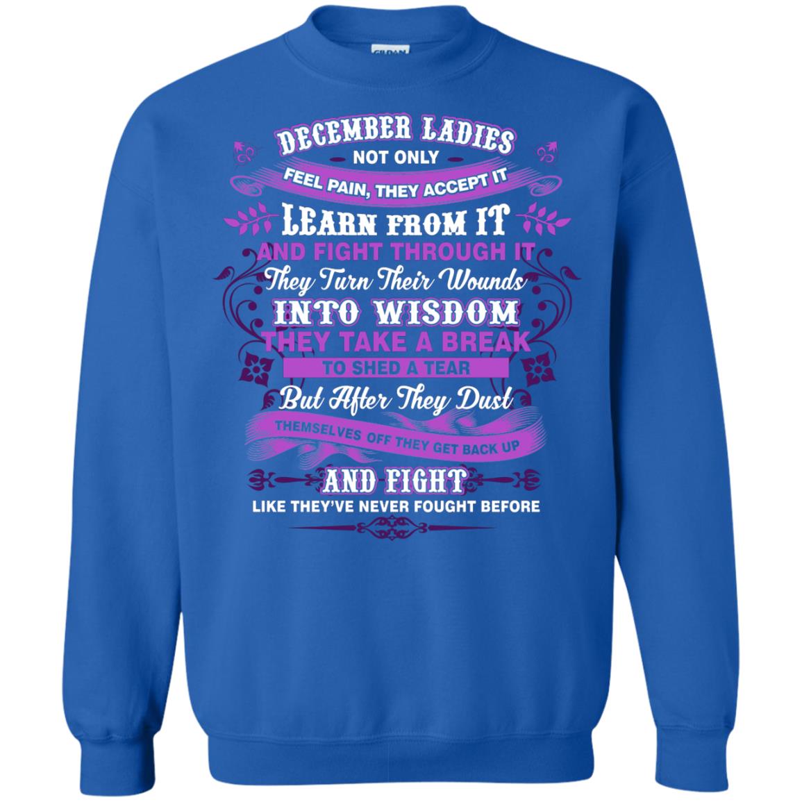 December Ladies Shirt Not Only Feel Pain They Accept It Learn From It They Turn Their Wounds Into Wisdom Royal