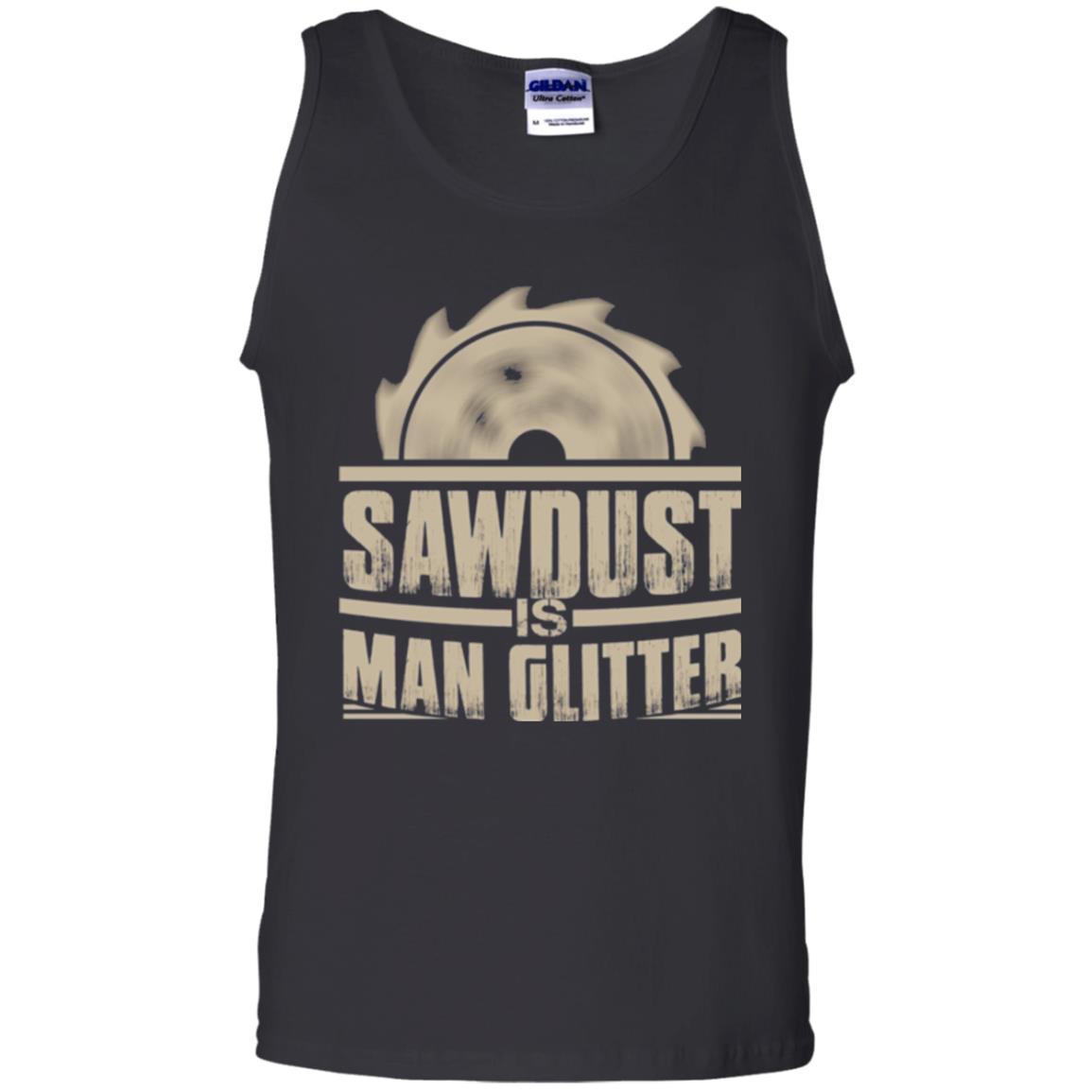 Woodworking T-shirt Saw Dust Is Man Glitter Black