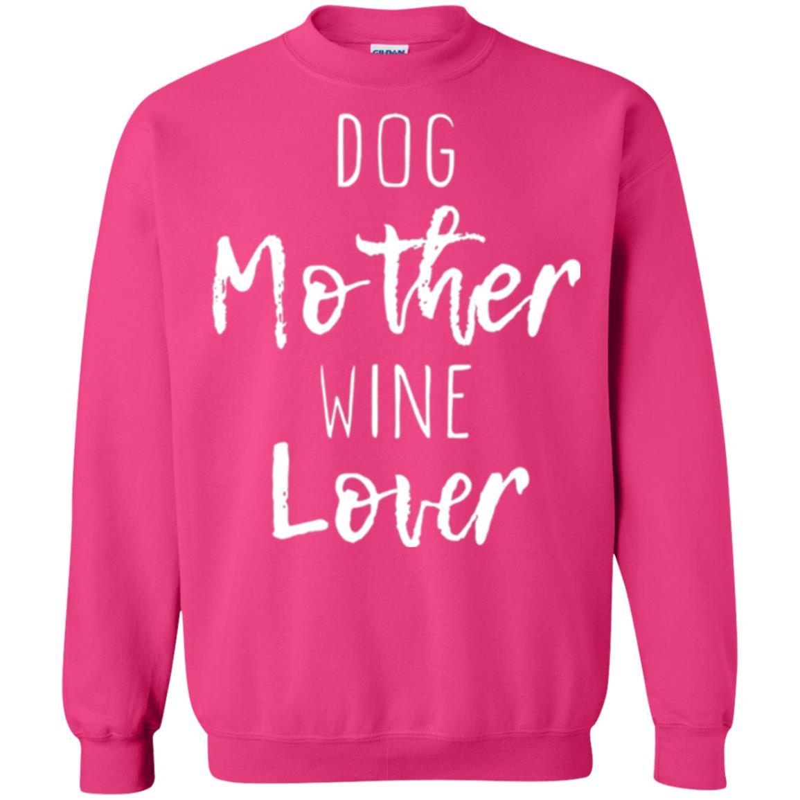 Dog Lover T-shirt Dog Mother Wine Lover T-shirt Heliconia