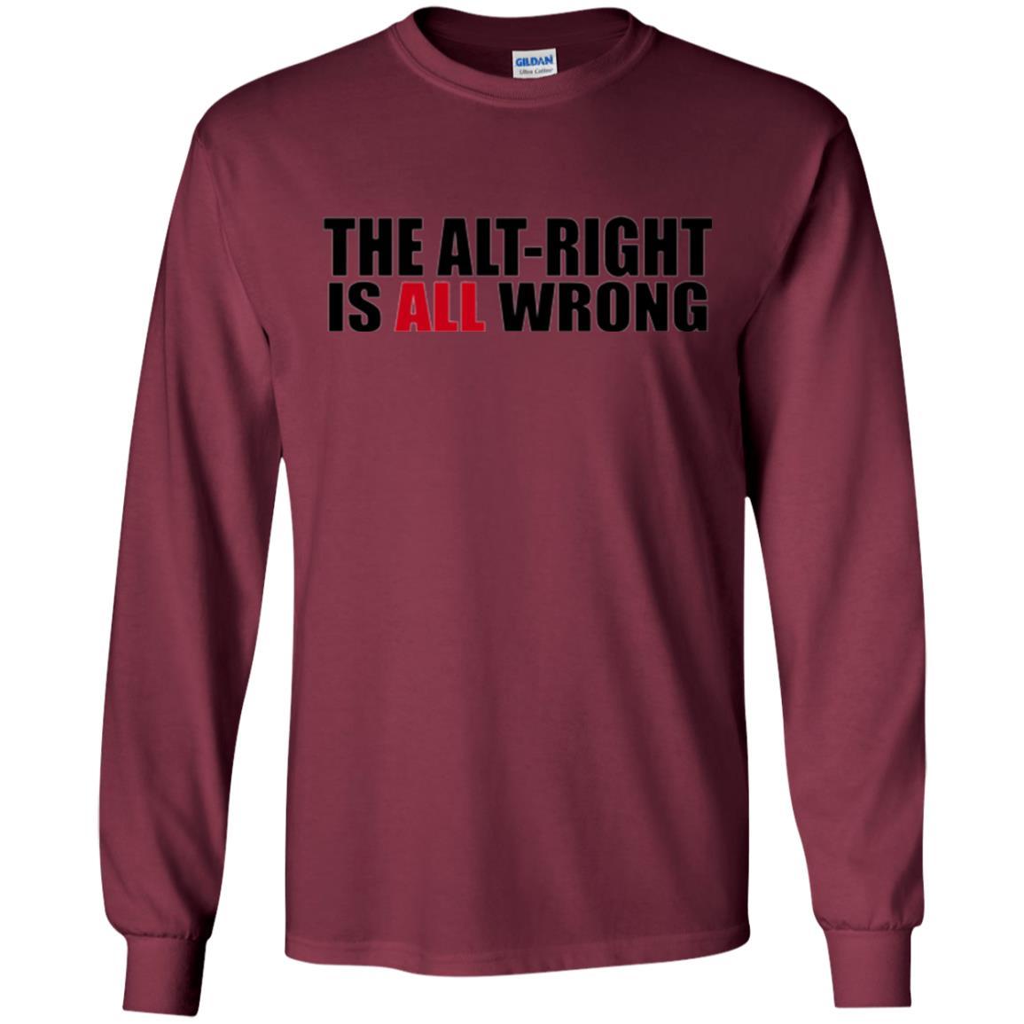 The Alt Right Is All Wrong T-shirt Maroon