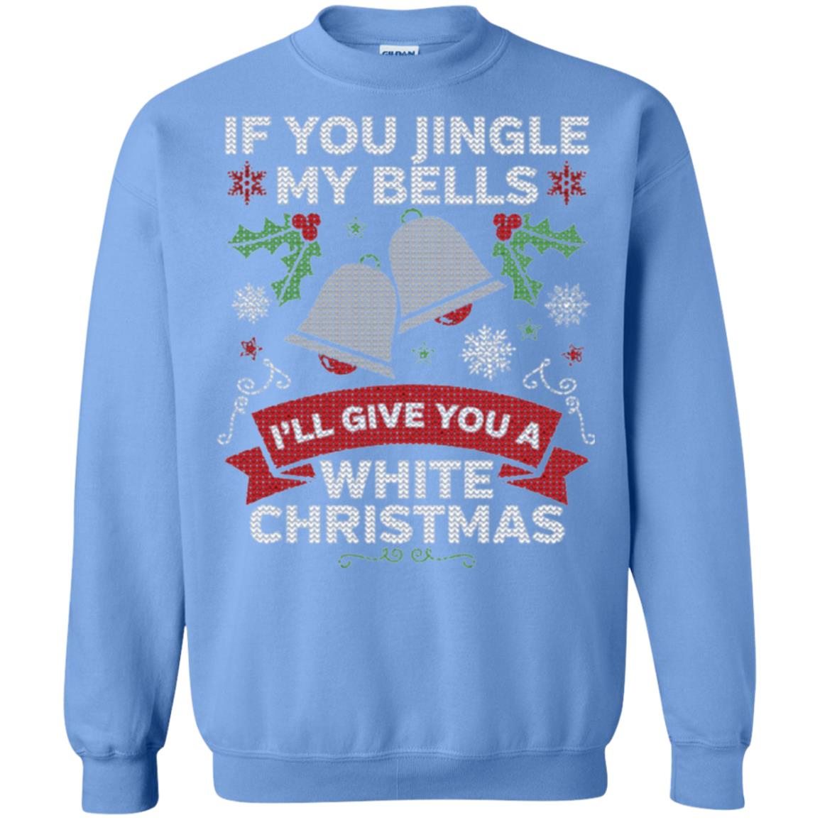 Christmas T-shirt If You Jingle My Bells Carolina Blue
