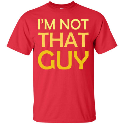 I'm Not That Guy Shirt Red
