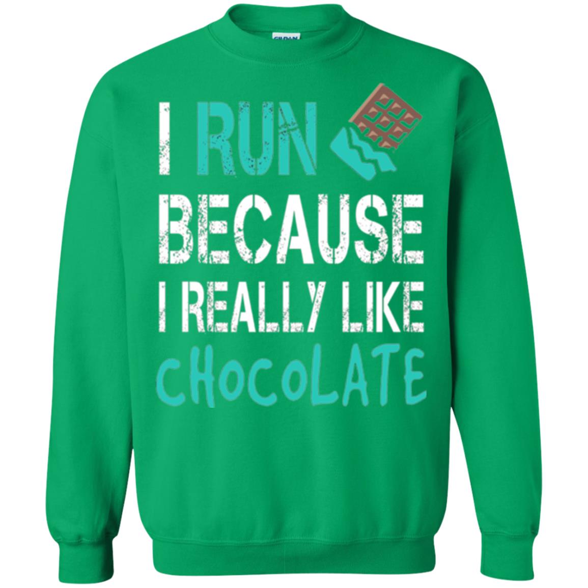 Runner T-shirt I Run Because I Really Like Chocolate Irish Green