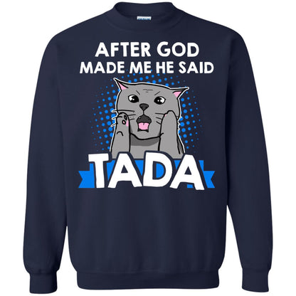 After God Made Me He Said Tada Cat Lover T-shirt Navy