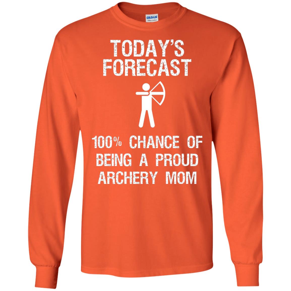 Archery Mom Shirt Forecast Chance Of Being A Proud Archery Mom Orange