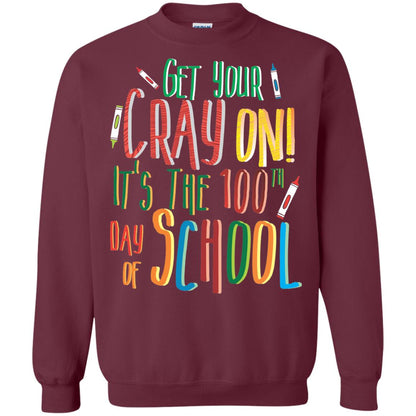 Teacher T-shirt Get Your Cray On It_s The 100th Day Of School Maroon