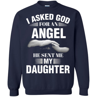 Fathers Day T-shirt I Asked God For An Angel He Sent Me My Daughter Navy