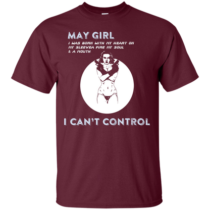 May Girl I Was Born With My Heart T-shirt Maroon