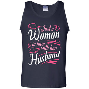 Just A Woman In Love With Her Husband Shirt For WifeG220 Gildan 100% Cotton Tank Top