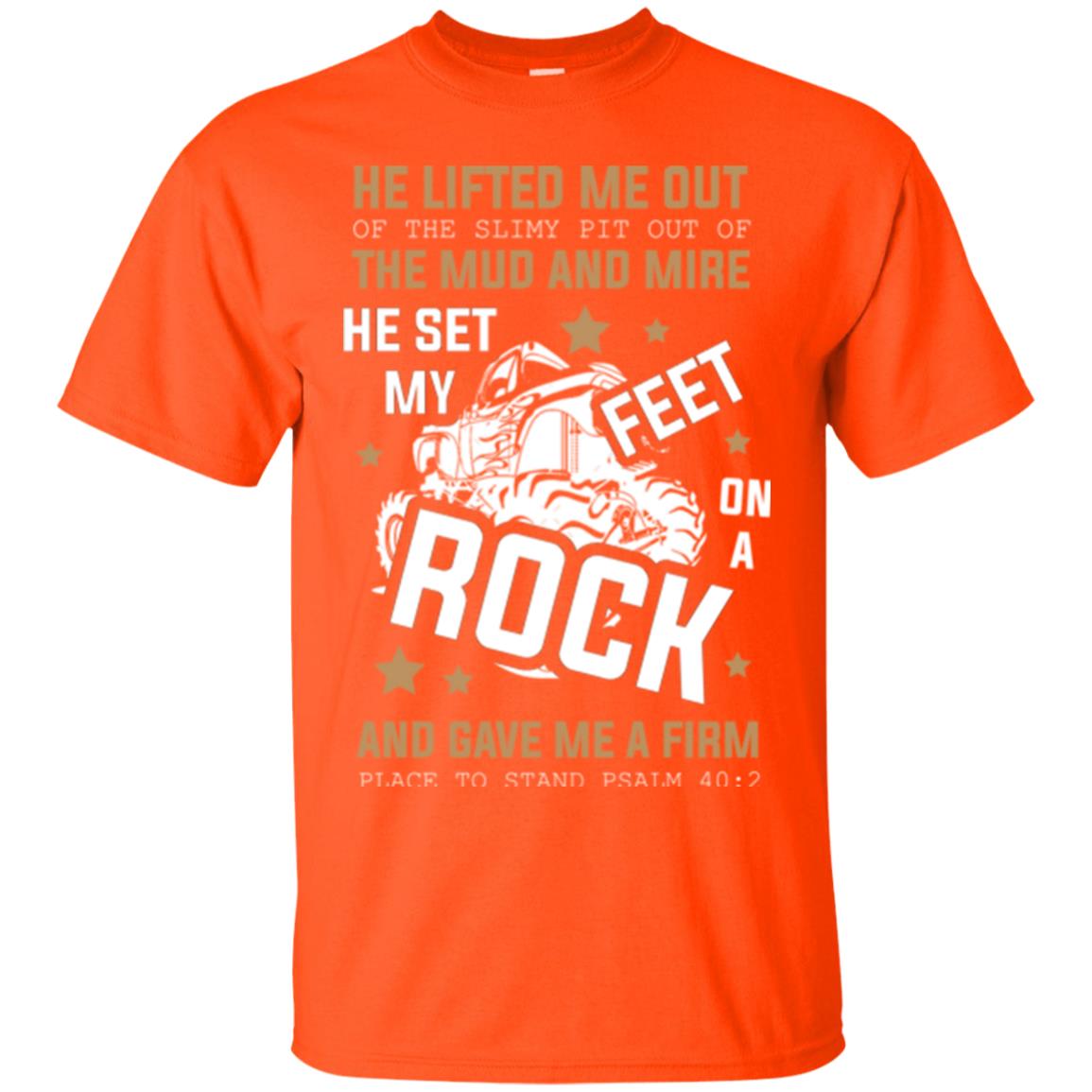 Christian T-shirt He Lifted Me Out Of The Slimy Pit Out Of The Mud And Orange