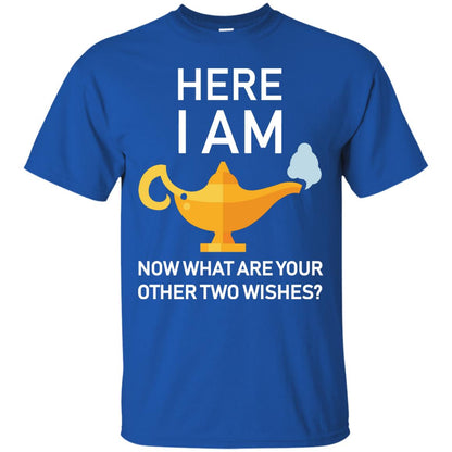 Here I Am Now What Are Your Other Two Wishes Lamp Shirt Royal