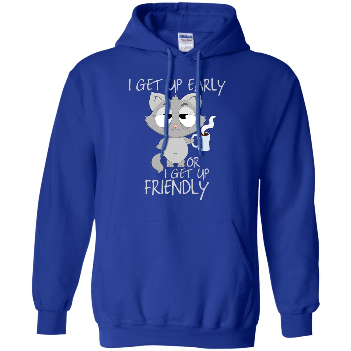 I Get Up Early Or I Get Up Friendly Cat Quote Shirt Royal