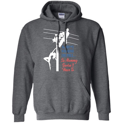 Daddy’s Working The Pole So Mommy Doesn’t Have To Funny Lineman T-shirt Dark Heather