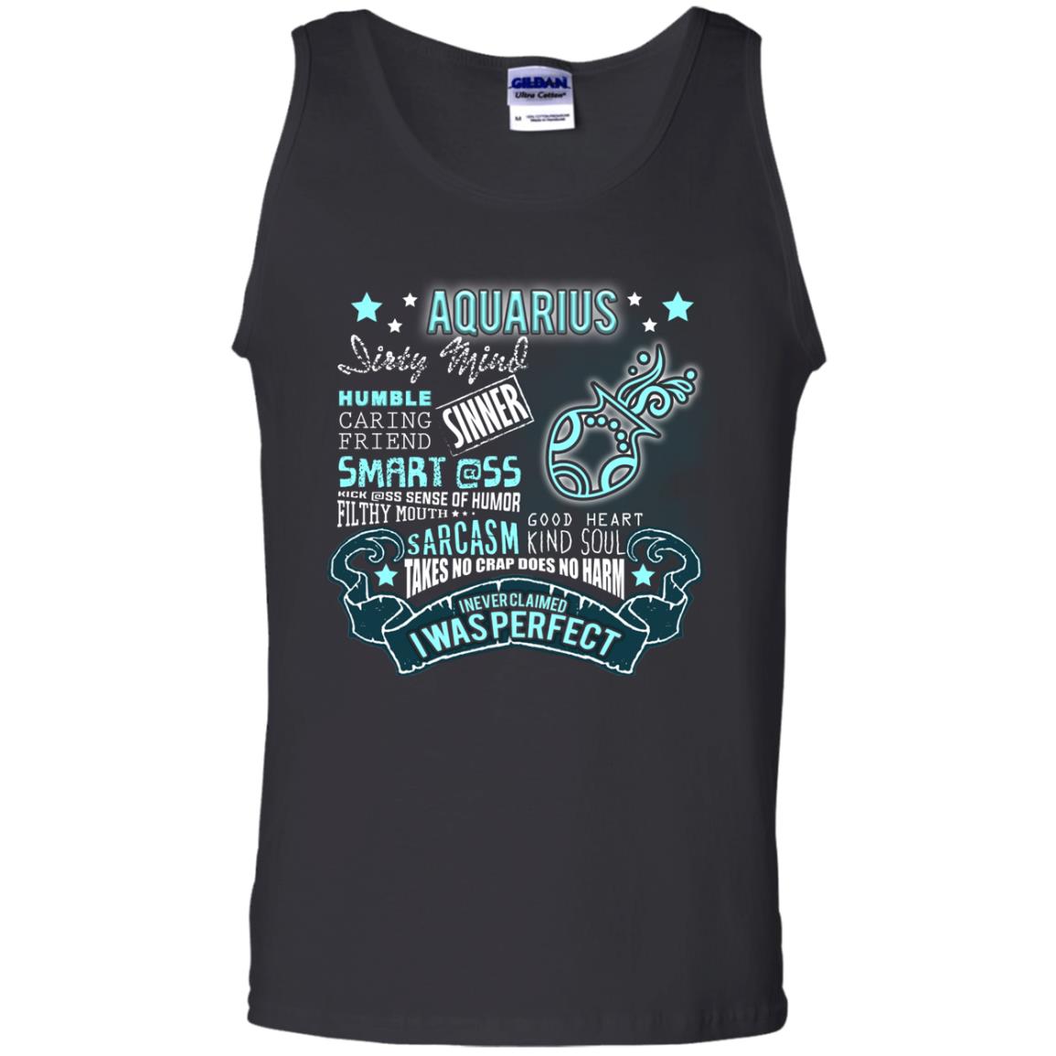 Dirty Mind Humble Caring Friend Filthy Sinner Mouth Good Heart Kind I Never Clamed I Was Perfect Aquarius Birthday Black