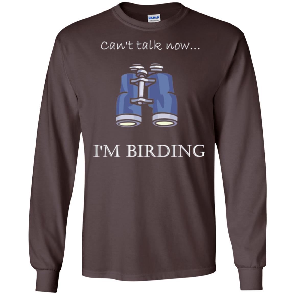 Can_t Talk Now I_m Birding Bird-watching T-shirt Dark Chocolate