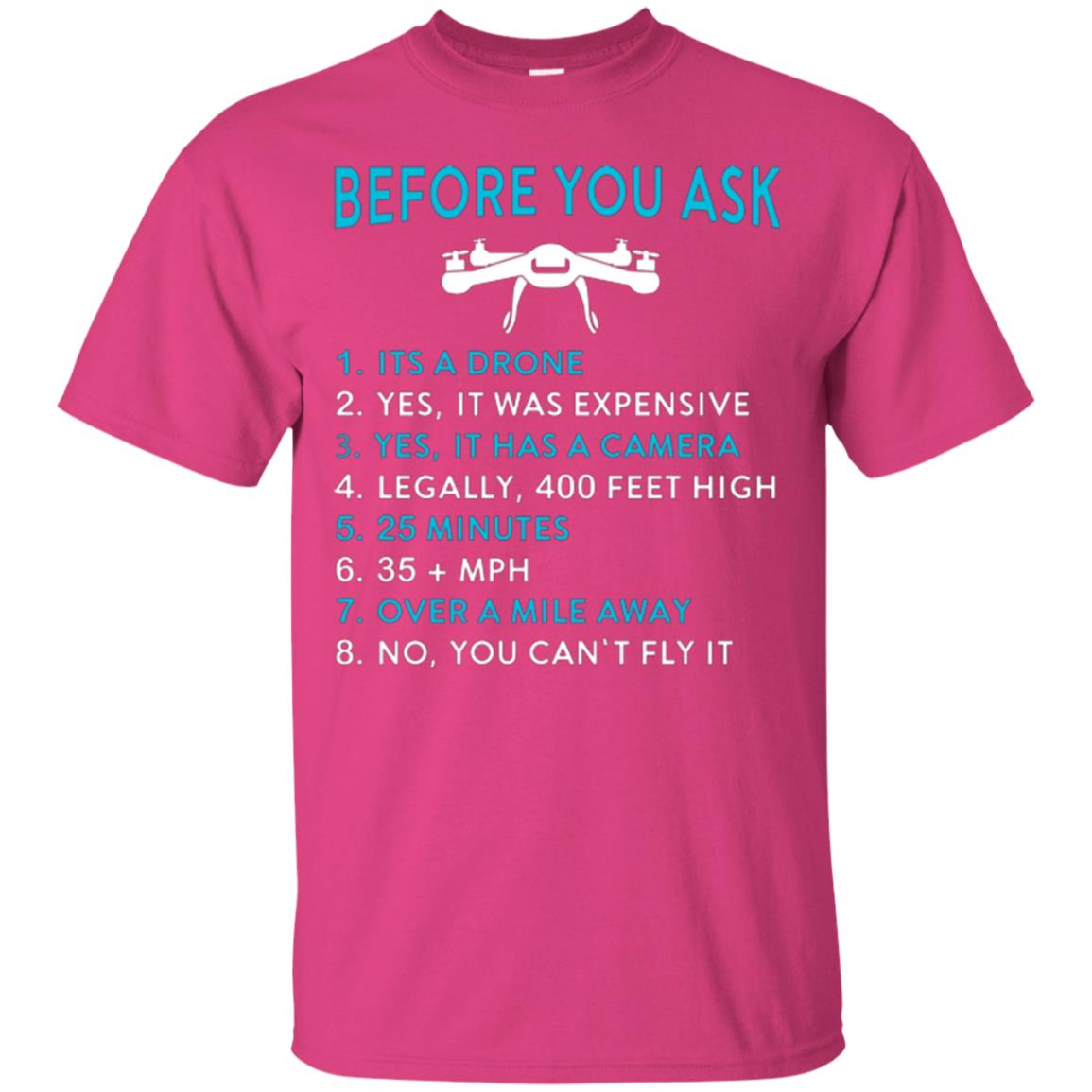 Funny Drone T-shirt Before You Ask Heliconia