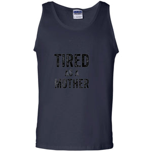 Mommy T-shirt Tired As A Mother T-shirt