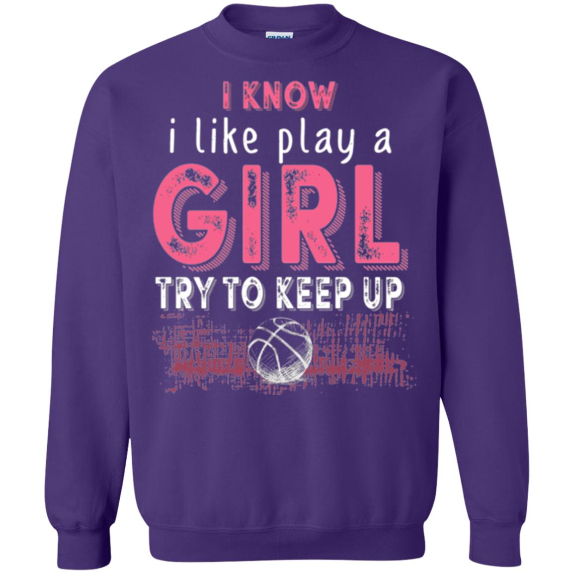 Basketball Lovers T-shirt I Know I Play Like A Girl Purple