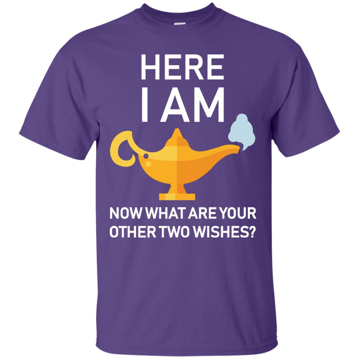 Here I Am Now What Are Your Other Two Wishes Lamp Shirt Purple