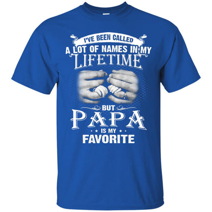 I_ve Been Called A Lot Of Names In My Lifetime Papa T-shirt Royal