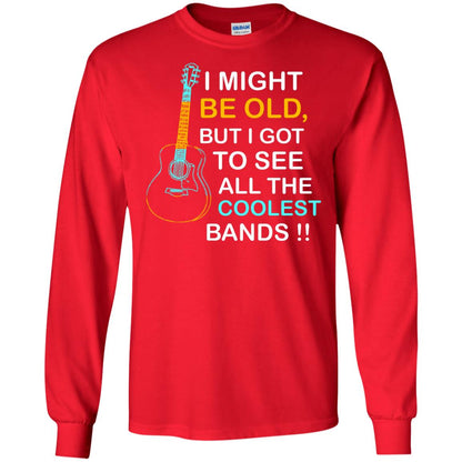Be Old But I Got To See All The Coolest Band Shirt Red