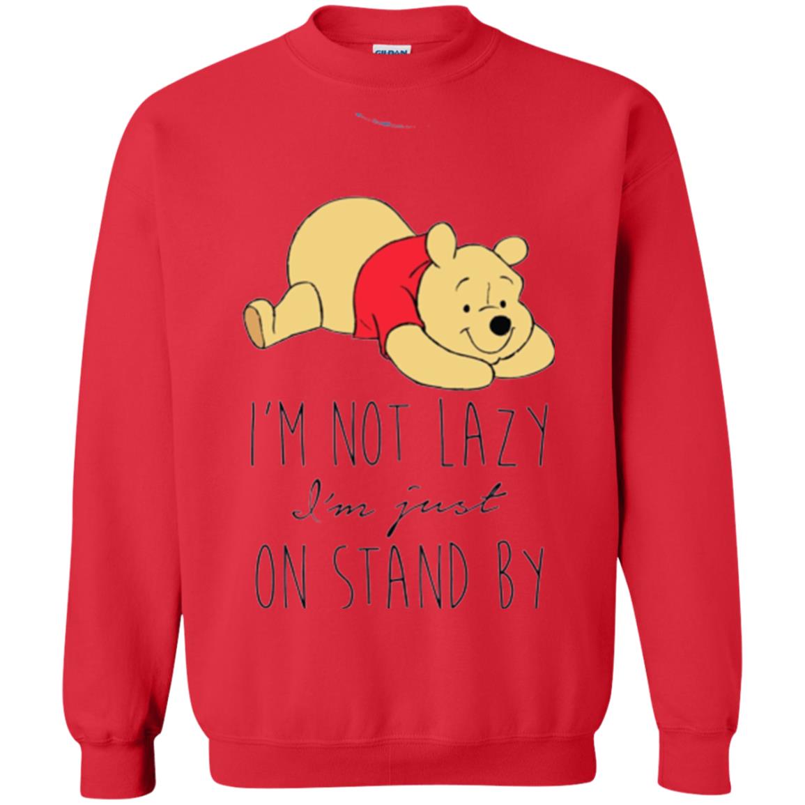 Bear Lover T -shirt I_m Not Lazy I_m Just On Stand By Red