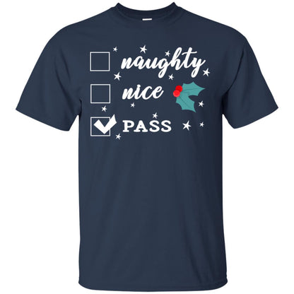 Naughty Nice Or Pass Ugly Christmas Gift Shirt For Mens Or Womens Navy