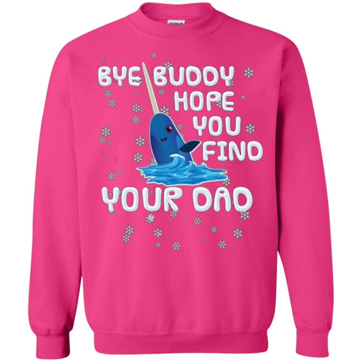 Family T-shirt Bye Buddy Hope You Find Your Dad Heliconia