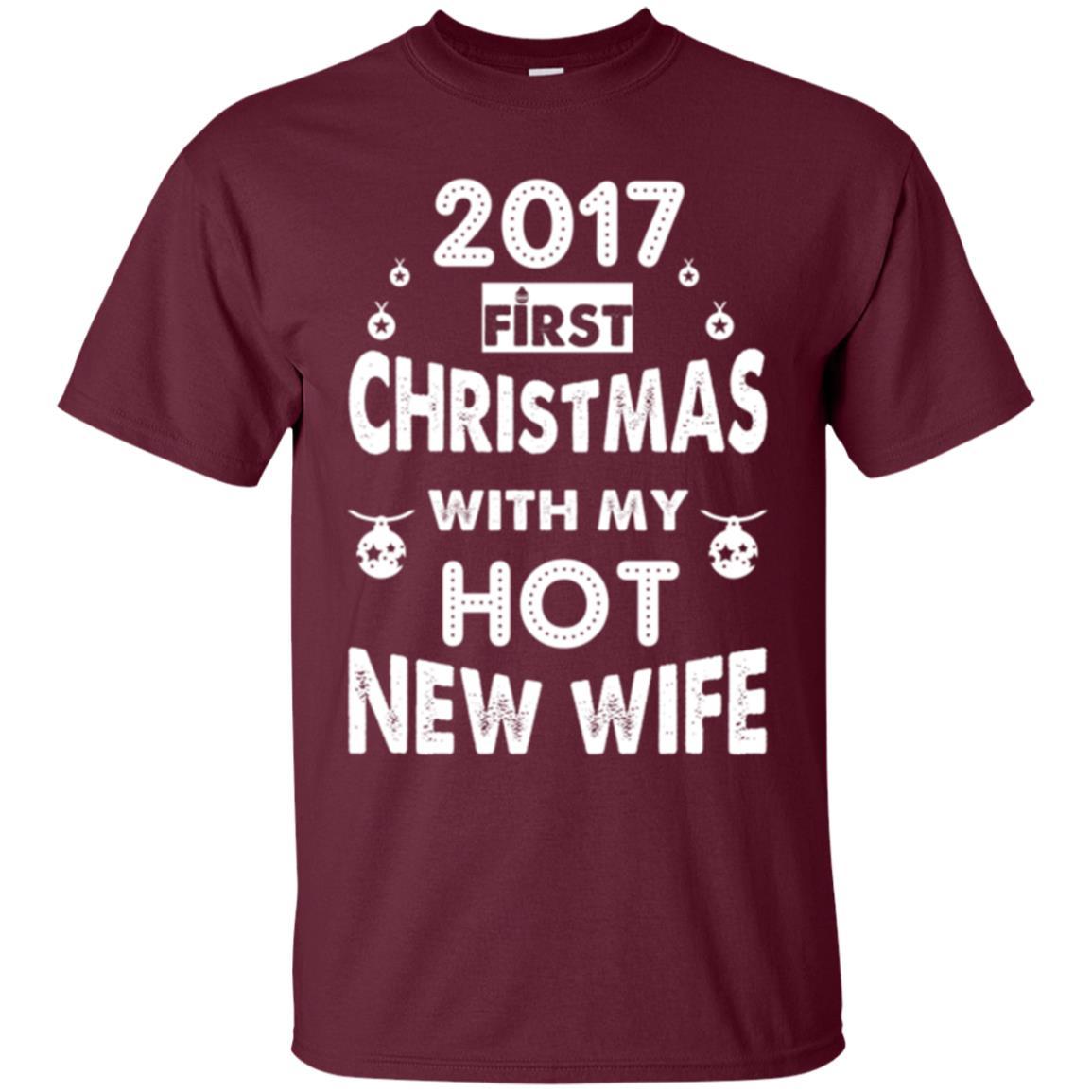Husband T-shirt 2017 Frist Christmas With My Hot New Wife Maroon