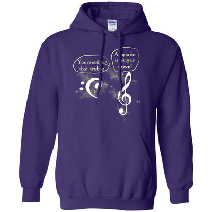 Music Lover T-shirt You're Nothing But Treble All You Do Is Bring It Down Purple