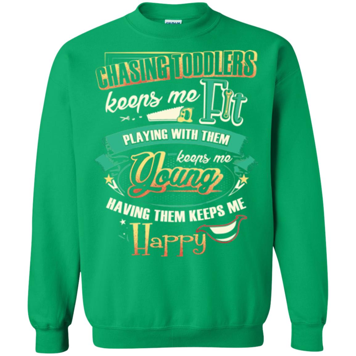 Chasing Toddlers Keeps Me Fit Shirt Irish Green