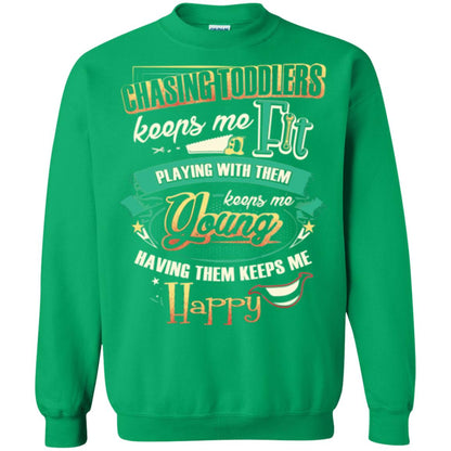 Chasing Toddlers Keeps Me Fit Shirt Irish Green