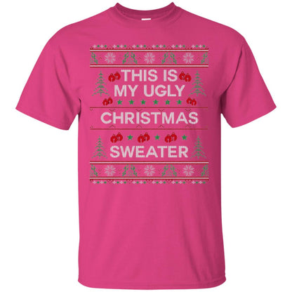 Christmas T-shirt This Is My Ugly Christmas Sweater Heliconia