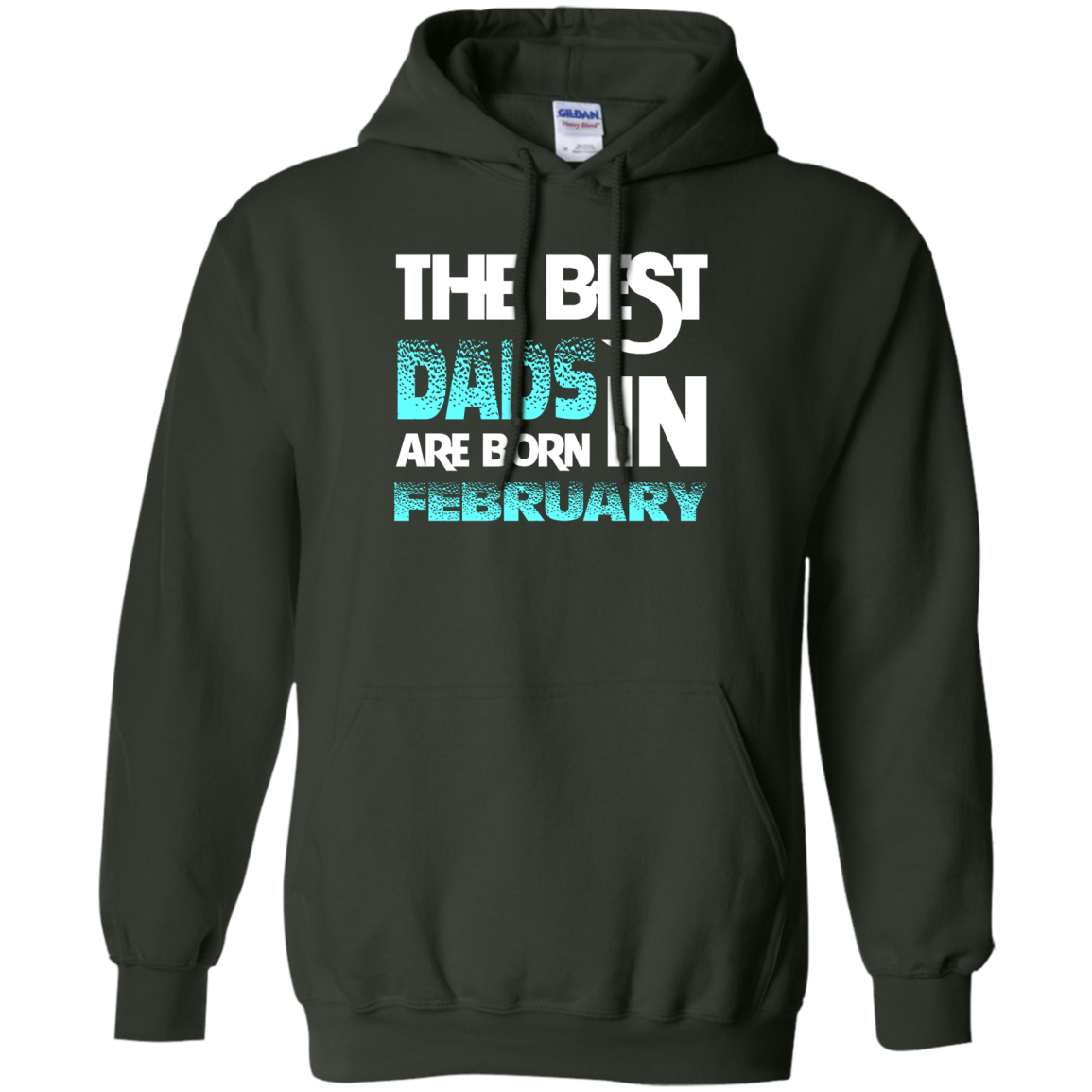 Daddy T-shirt The Best Dads Are Born In February Forest Green