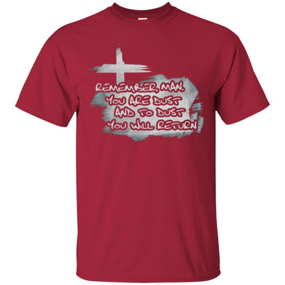 Ash Wednesday T-shirt Remember, Man, You Are Dust And To Dust You Will Return Cardinal