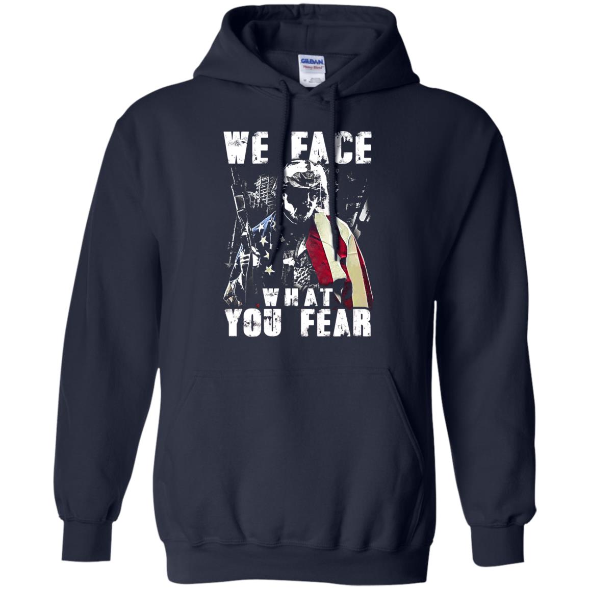 We Face What You Fear Military Of The United States Shirt Navy