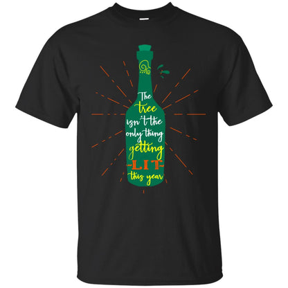 The Tree Isn't The Only Thing Getting Lit This Year Drinking Gift Shirt Black