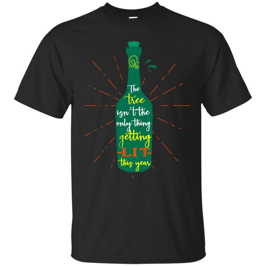 The Tree Isn't The Only Thing Getting Lit This Year Drinking Gift Shirt Black