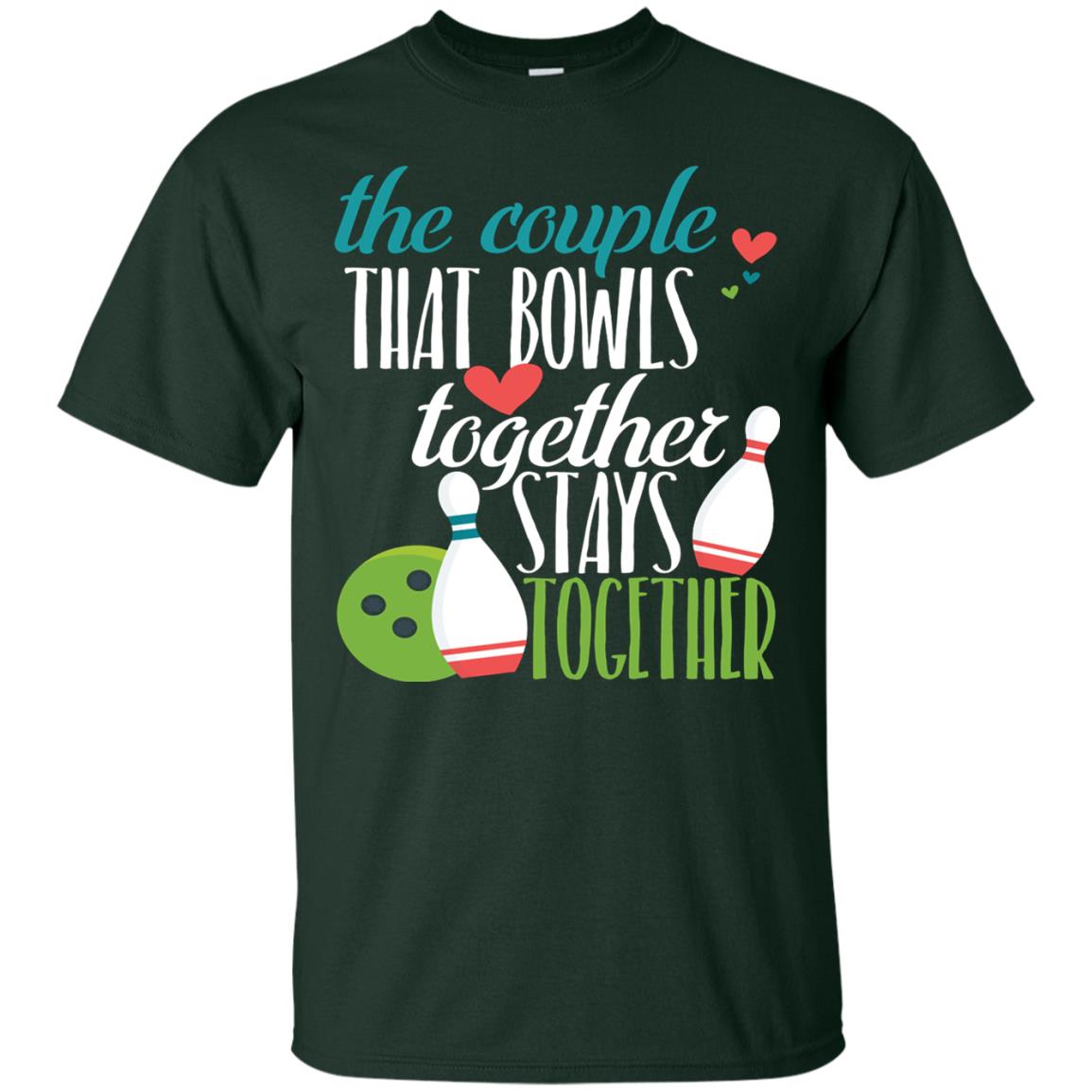 Bowler Shirt The Couple That Bowls Together Stay Together Forest