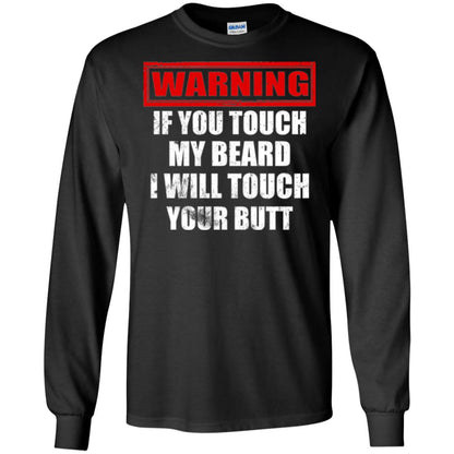 If You Touch My Beard I Will Touch Your Butt T-shirt Black