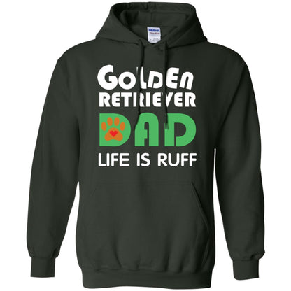 Dog Dad T-shirt Golden Retriever Dad Life Is Ruff Forest Green
