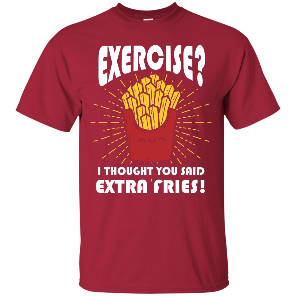 Exercise I Thought You Said Extra Fries Funny Fitness Gift Shirt For Personal Trainer Cardinal