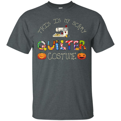 This Is My Scary Quilter Costume Quilt Lovers Shirt For Halloween Holiday Dark Heather