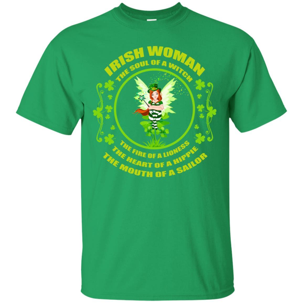 Irish Woman The Soul Of A Witch The Fire Of A Lioness The Heart Of A Hippie The Mouth Of A Sailor Irish Green