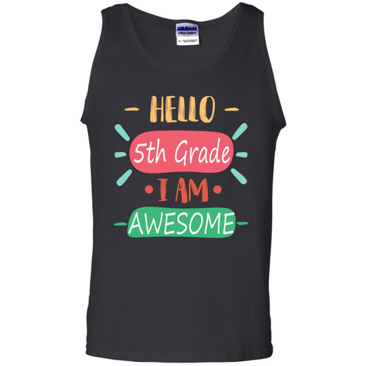 Hello 5th Grade I Am Awesome 5th Back To School First Day Of School Shirt Black