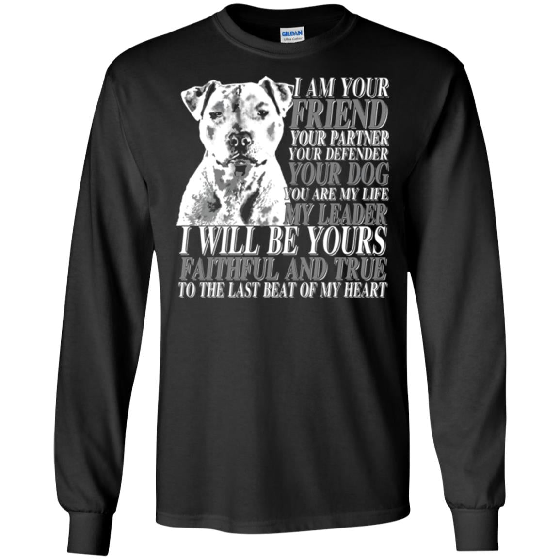 I Am Your Friend Your Partner Your Defender Your Dog You Are My Life My Leader I Will Be Yours Faithful And True To The Last Beat Of My Heart Black