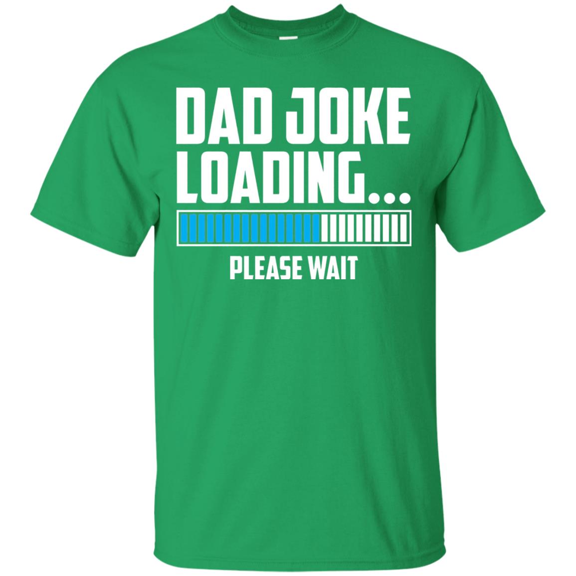 Dad Joke Loading Please Wait T-shirt Irish Green