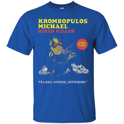 Film T-shirt Krombopulos Michael Hired Killer Royal